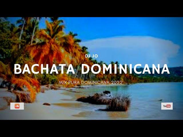 DJ Jo - BACHATA DOMINICANA - Mix 2022