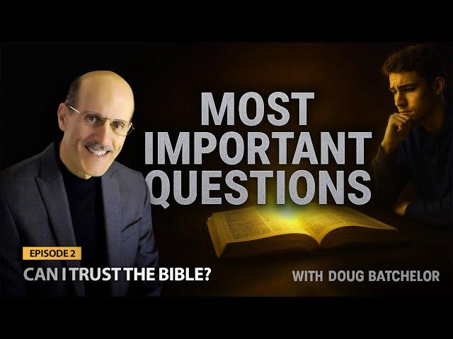 02 - Can I Trust the Bible? | Doug Batchelor