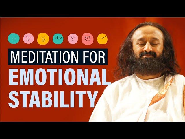 Guided Meditation For Emotional Stability | Gurudev