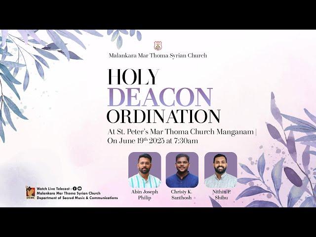 HOLY DEACON ORDINATION | ABIN JOSEPH, CHRISTY SANTHOSH, NITHIN SHIBU | ST PETERS MTC MANGANAM | DSMC