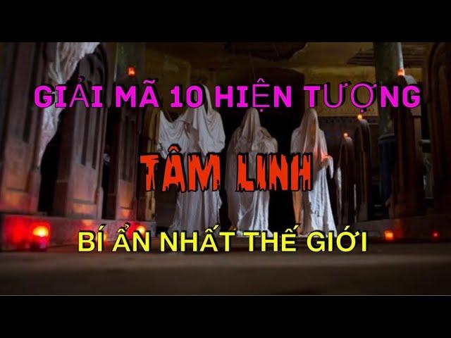 Giải Mã 10 Hiện Tượng Tâm Linh Bí Ẩn Nhất Thế Giới Dưới Góc Nhìn Của Khoa Học | Radio Huyền Bí