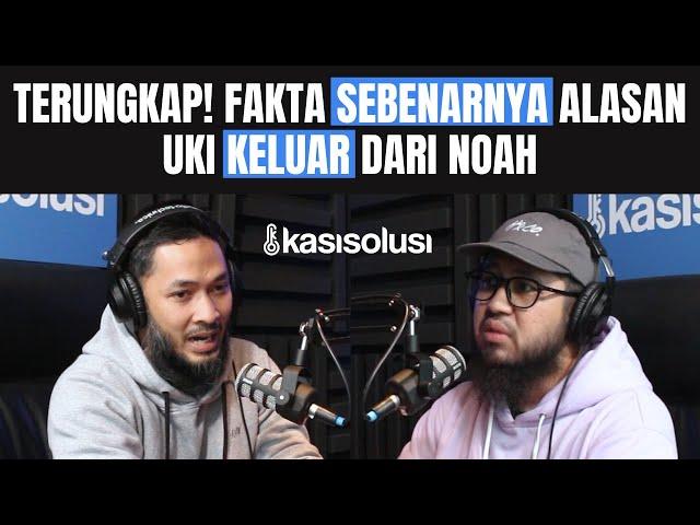 TERUNGKAP! FAKTA SEBENARNYA ALASAN UKI KELUAR DARI NOAH - Uki Kautsar [PART 1]