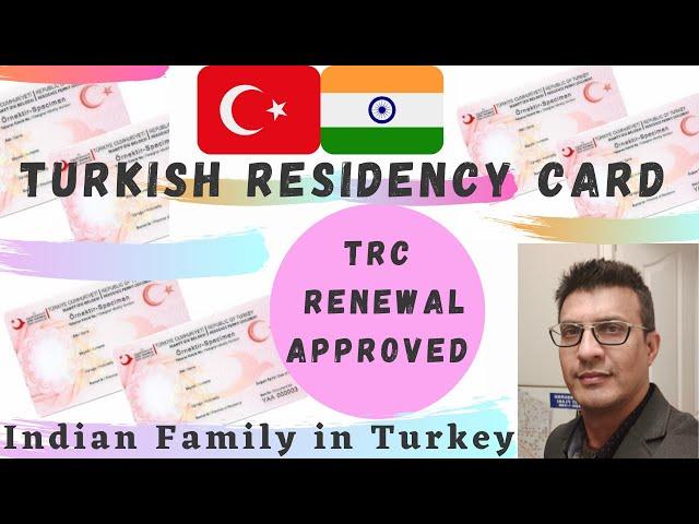 Turkish Residency Card l Trc Renewal Approved for Indian Family in Turkey & 02 years card received