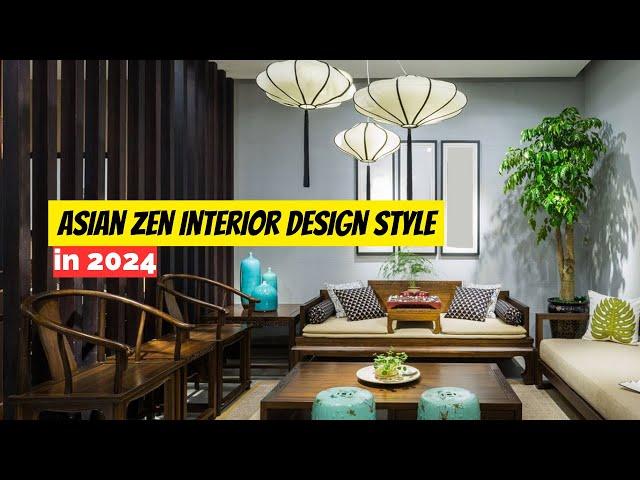 Asian Zen Interior Design ideas in 2024 that Explore Trending Interior Styles