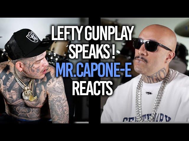 LEFTY GUNPLAY SPEAKS ! | MR.CAPONE-E REACTS