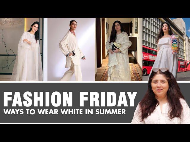 FASHION FRIDAY 3 I Styling your whites I Saba Qamar & Mahira Khan I LUXURY AND BUDGET BUYS I AHI