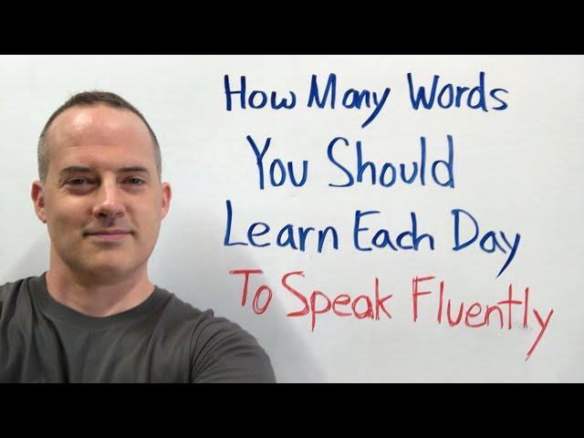 How Many English Words You Should Learn Every Day To Speak Fluently