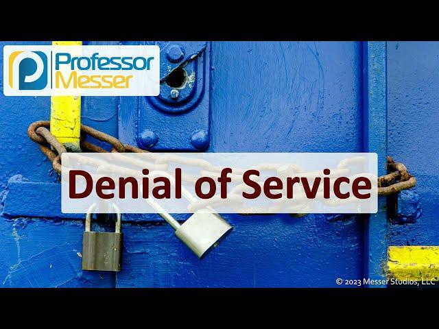 Denial of Service - CompTIA Security+ SY0-701 - 2.4