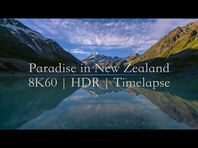 Paradise in New Zealand 8K60 | HDR | Timelapse 紐西蘭8K60HDR縮時攝影