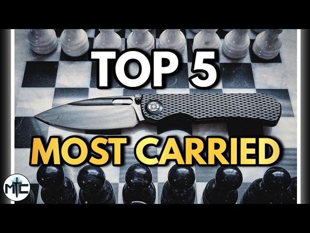 WHAT A LIST! Top 5 MOST CARRIED EDC Folding Knives OF THE MONTH!