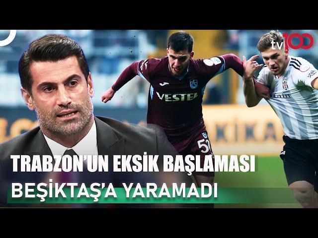 Futbolun Devlerinden Beşiktaş-Trabzonspor Maçı Yorumu | Ersin Düzen ile Futbolun 100'ü