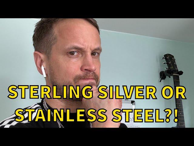 Sterling silver OR stainless steel jewellery - which is BEST?