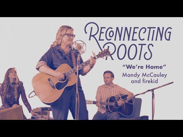 Mandy McCauley & firekid perform "We're Home" (Theme Song for the PBS Series, Reconnecting Roots)