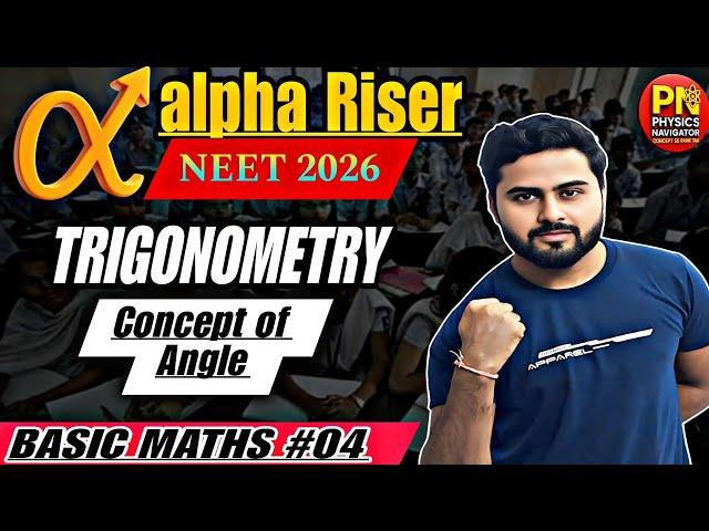 PHYSICS || BASIC MATHS || LECTURE-04 || TRIGONOMETRY | CONCEPTS RELATED TO ANGLE | BY SANSKAR THAKUR
