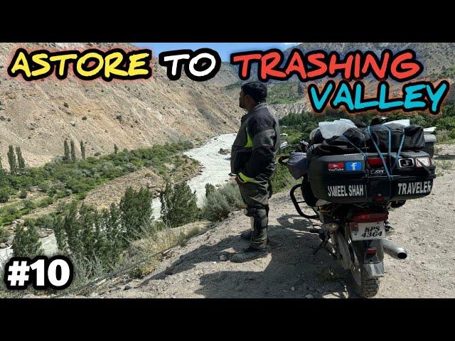 Pakistan Ki Khubsurat Gumnam Jaga TRASHING VALLEY || KARACHI to SKARDU Series || Bike Tour #10