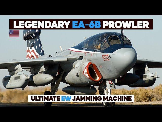 EA-6B Prowler: The Ultimate Electronic Warfare Jet That Ruled the Skies