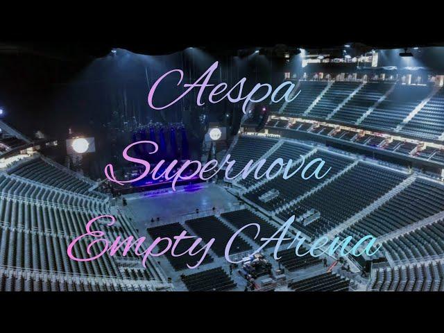 aespa - Supernova | Empty Arena Effect 