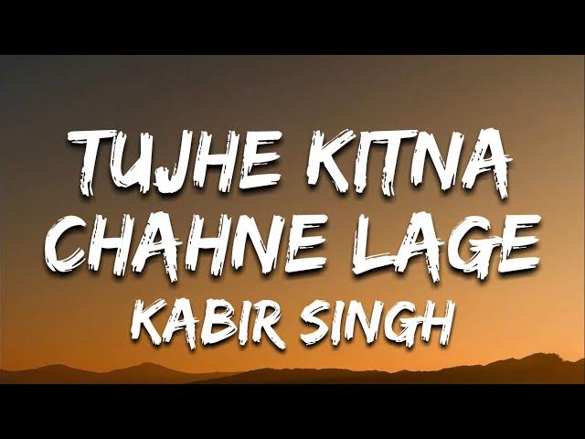 Tujhe Kitna Chahne Lage - Kabir Singh | Arijit Singh | Mithoon | Shahid,Kiara | Lyrical Music Studio