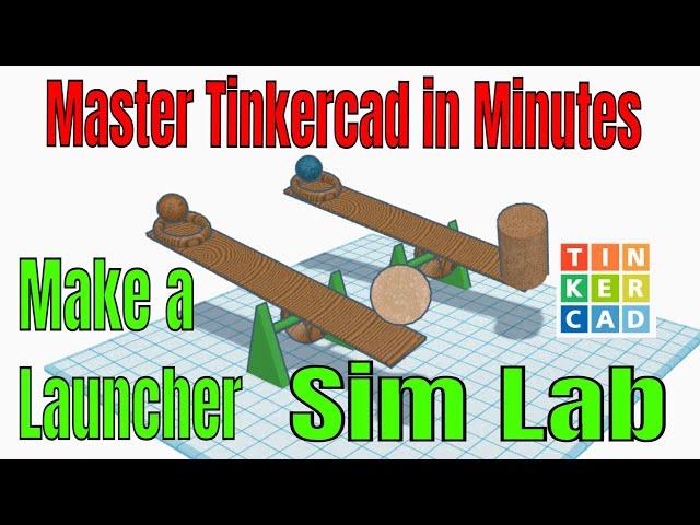 Tinkercad Sim Lab for Absolute Beginners! Make a Launcher in minutes