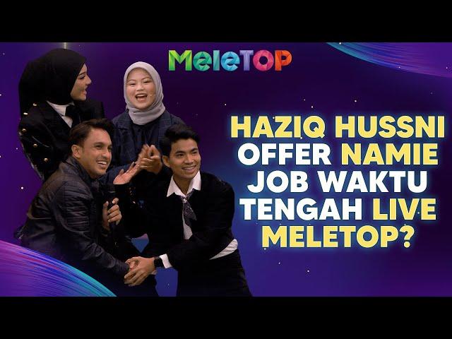 Banyak surprise! Namie rela ke terpaksa ambik job bila tengah live hosting? | MeleTOP | Hawa & Namie