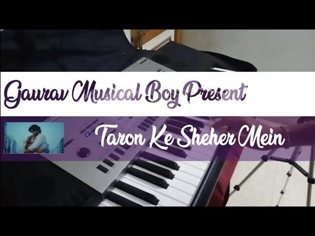 Taaron Ke Sheher Mein || Piano Cover By Gaurav Bhosale||