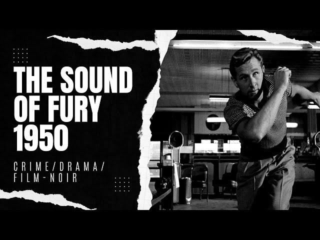 The Sound of Fury 1950 | Crime/Drama/Film-noir