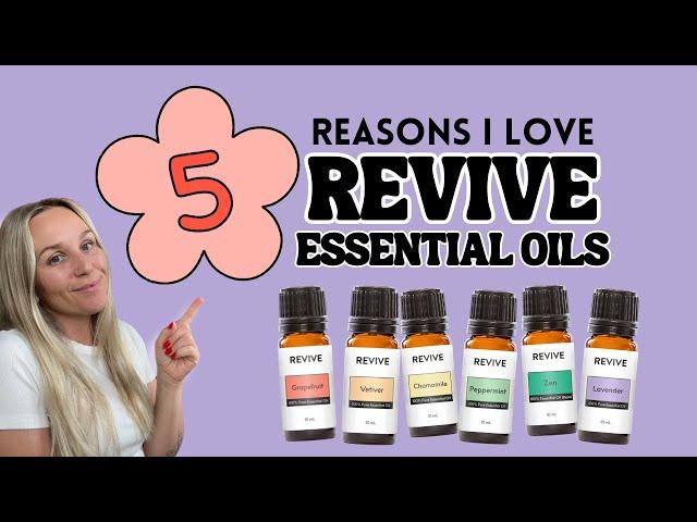 5 AMAZING Reasons to Try Revive Essential Oils NOW!