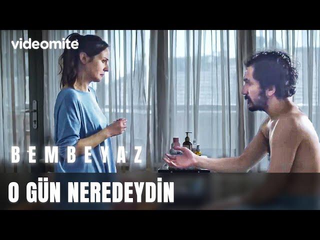 O Gün Neredeydin | Bembeyaz