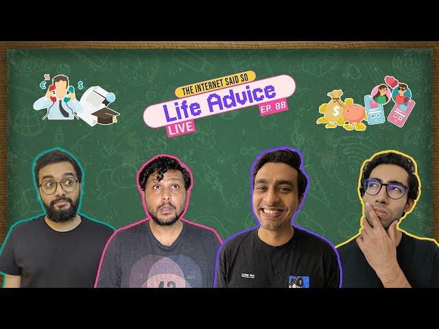 The Internet Said So | EP 88 | Life Advice LIVE