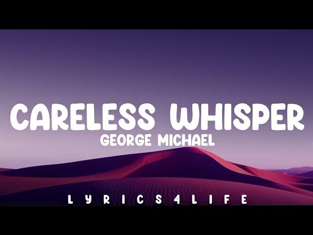 George Michael - Careless Whisper (Lyrics)