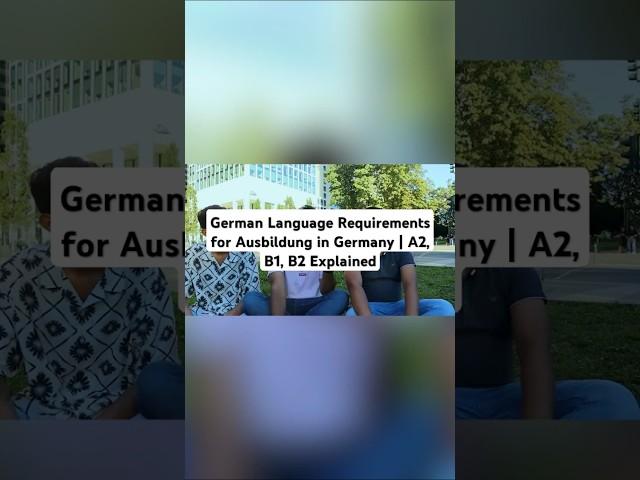 German Language Requirements for Ausbildung in Germany | A2, B1, B2 Explained