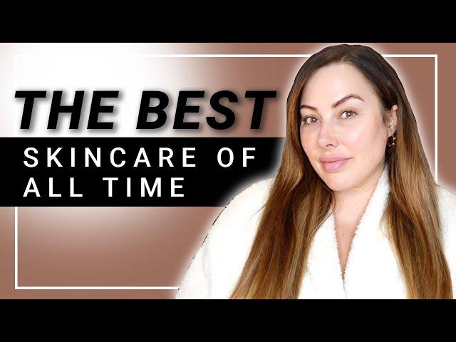 The BEST Skincare Products of All Time