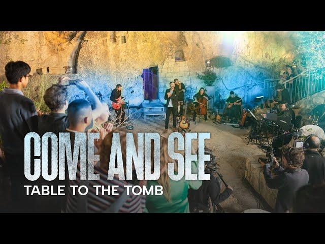 COME AND SEE (Table to the Tomb) LIVE at the GARDEN TOMB