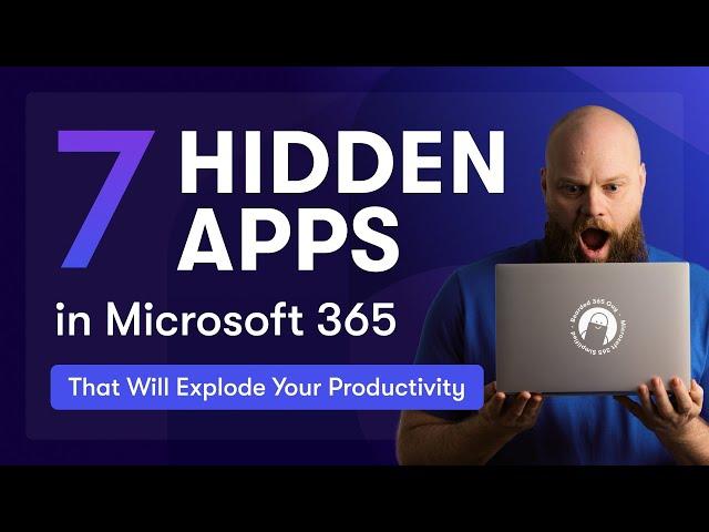 7 HIDDEN Apps in Microsoft 365 that will EXPLODE Productivity