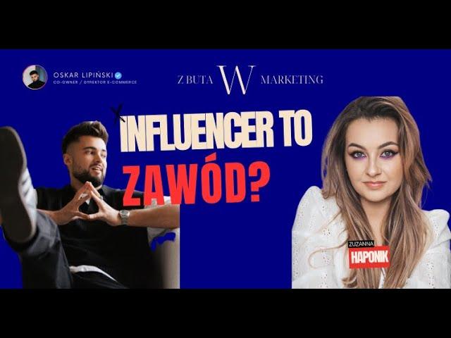 Influencer to ZAWÓD? | Zuzanna Haponik  "Lamakeupebella" | Z buta w marketing - Oskar Lipiński