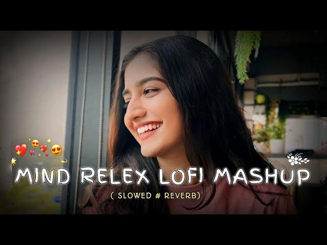 MIND RELAX LOVE SONG | MIND RELAX| LOFI MASHUP | LOVE MASHUP SONG|@MR.LOFI_boys-NPR