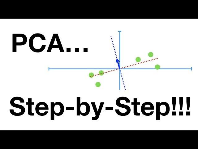 StatQuest: Principal Component Analysis (PCA), Step-by-Step