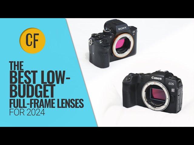 The Best Low-Budget Full-Frame Lenses in 2024!