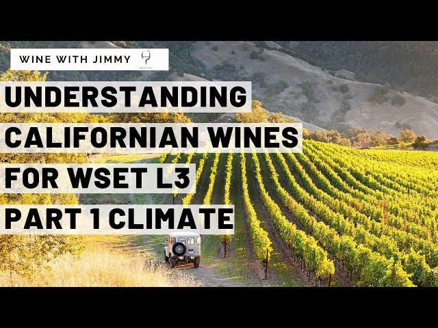 WSET Level L3 California - Climate and Grape Growing
