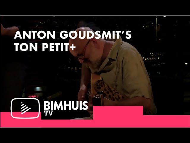 BIMHUIS TV Presents: Anton Goudsmit’s Ton Petit+