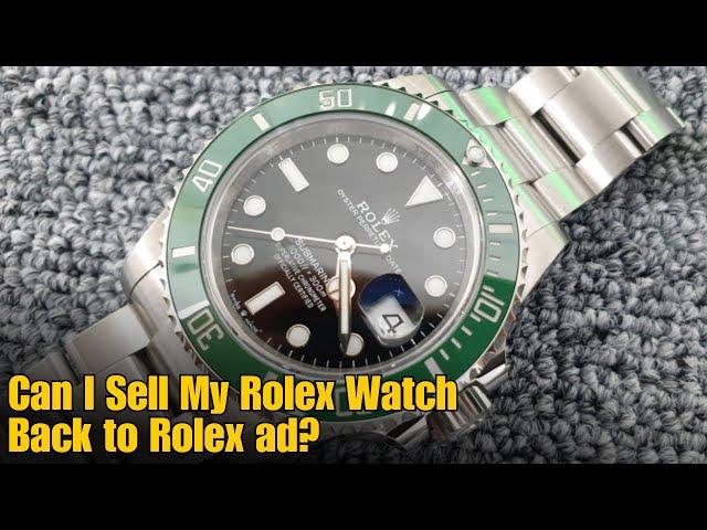 Can I Sell My Rolex Watch Back to Rolex ad?