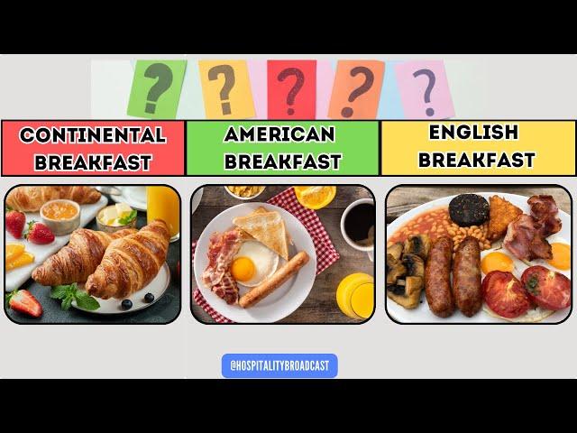 Types of breakfast II Continental Breakfast II American Breakfast II English Breakfast IIf&b service