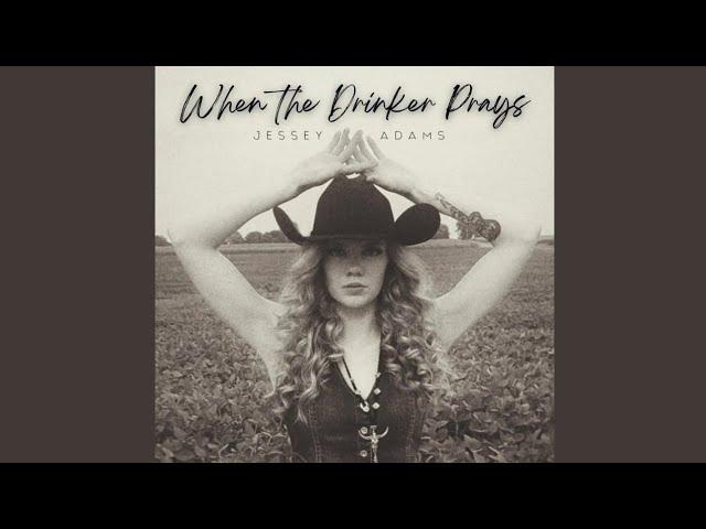 Jessey Adams - When the Drinker Prays (lyric video)