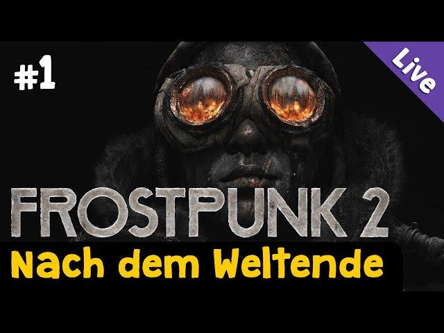 #1: Nach dem Weltende  Let's Play Frostpunk 2 (Storymodus)  Schwierigkeit: Oberhaupt  Liveaufz.