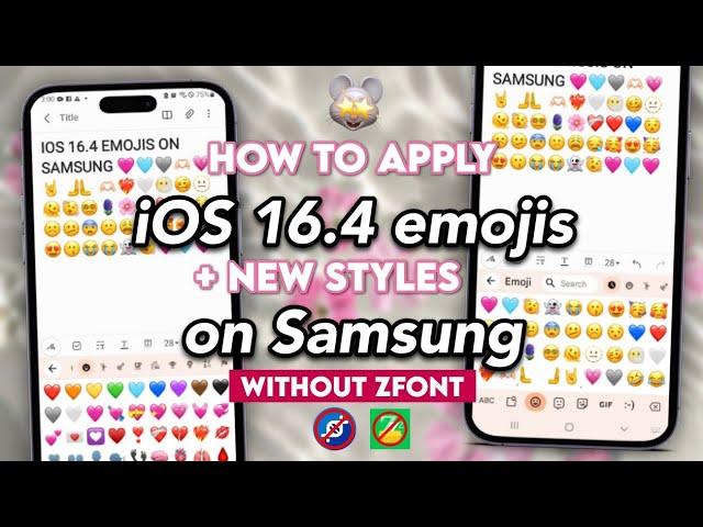 Apply iOS 16.4 Emojis with new styles on Samsung without Zfont