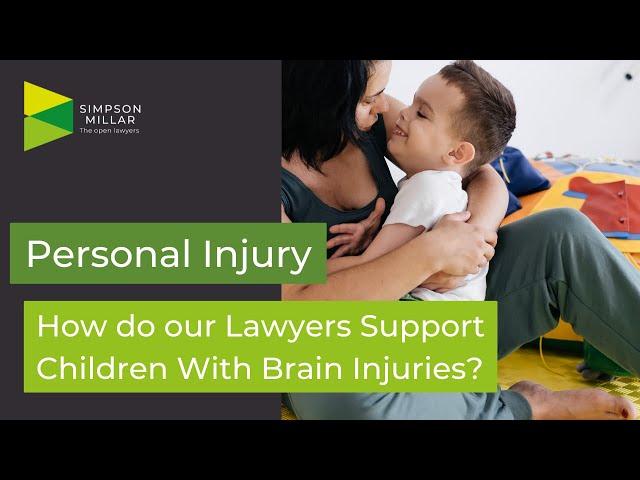 How do Our Lawyers Support Children With Brain Injuries?