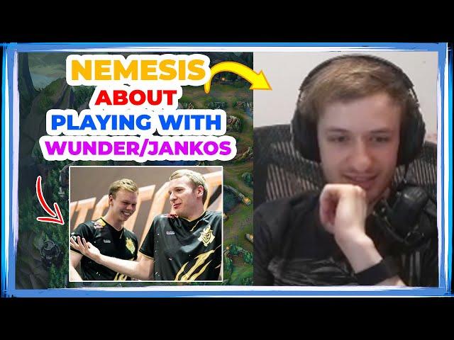 Nemesis About Playing With WUNDER and JANKOS and UPSET 