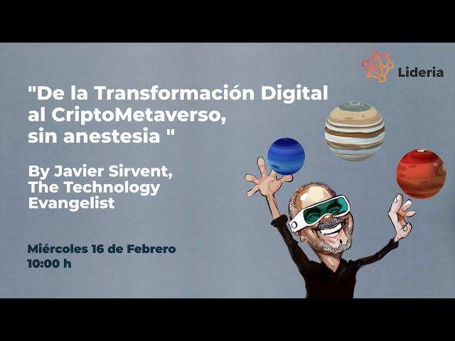 Lideria: De la Transformación Digital al CriptoMetaverso, sin anestesia, con Javier Sirvent