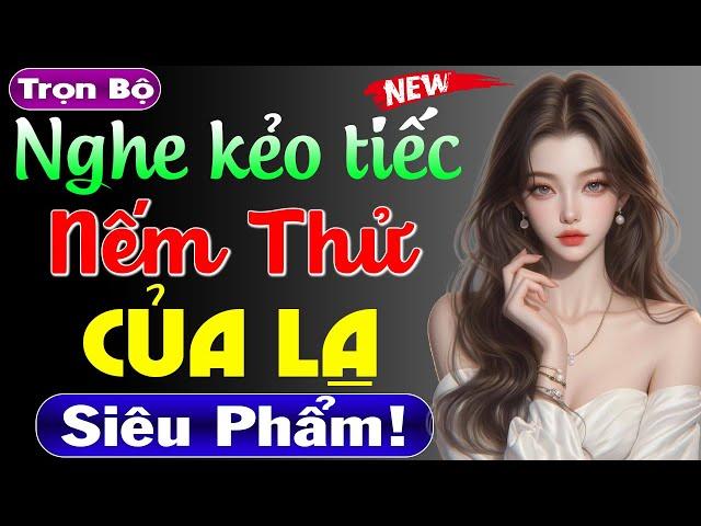 Đọc truyện thầm kín đêm khuya: Nếm Thử Của Lạ - Nghe đi không là tiếc lắm đấy | MC Thùy Mai