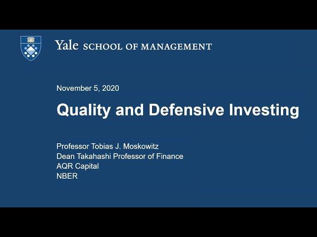 Master Class  Quality and Defensive Investing with Professor Tobias Moskowitz